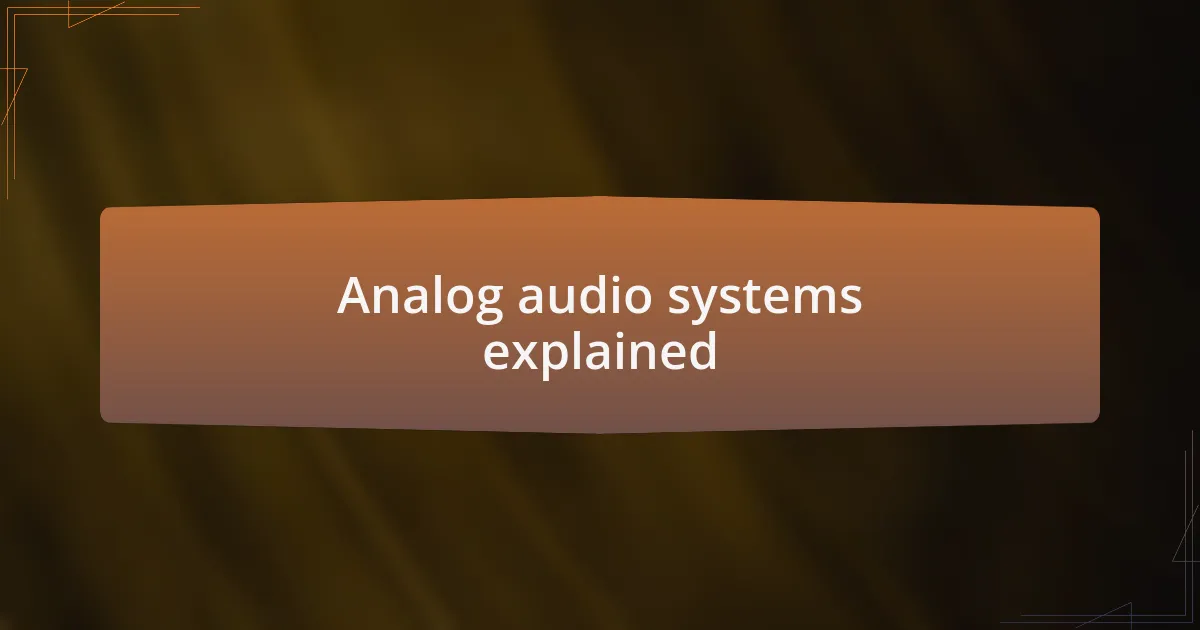 Analog audio systems explained