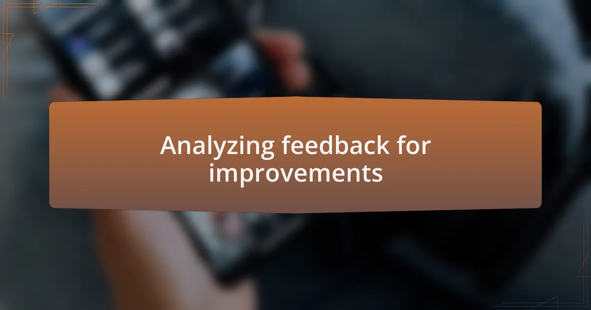 Analyzing feedback for improvements