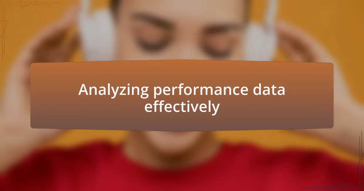 Analyzing performance data effectively