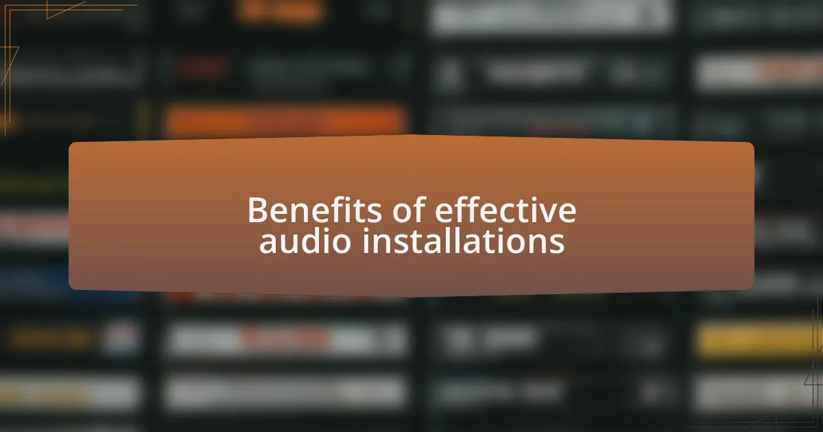 Benefits of effective audio installations