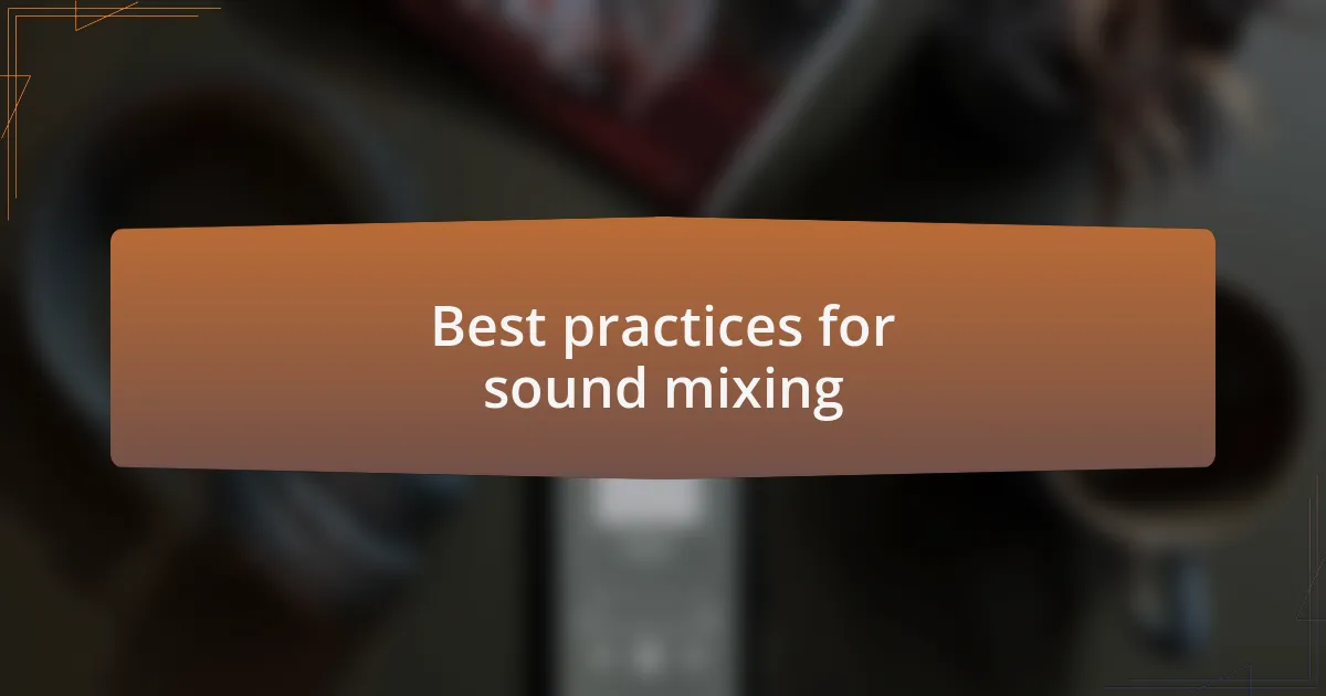 Best practices for sound mixing