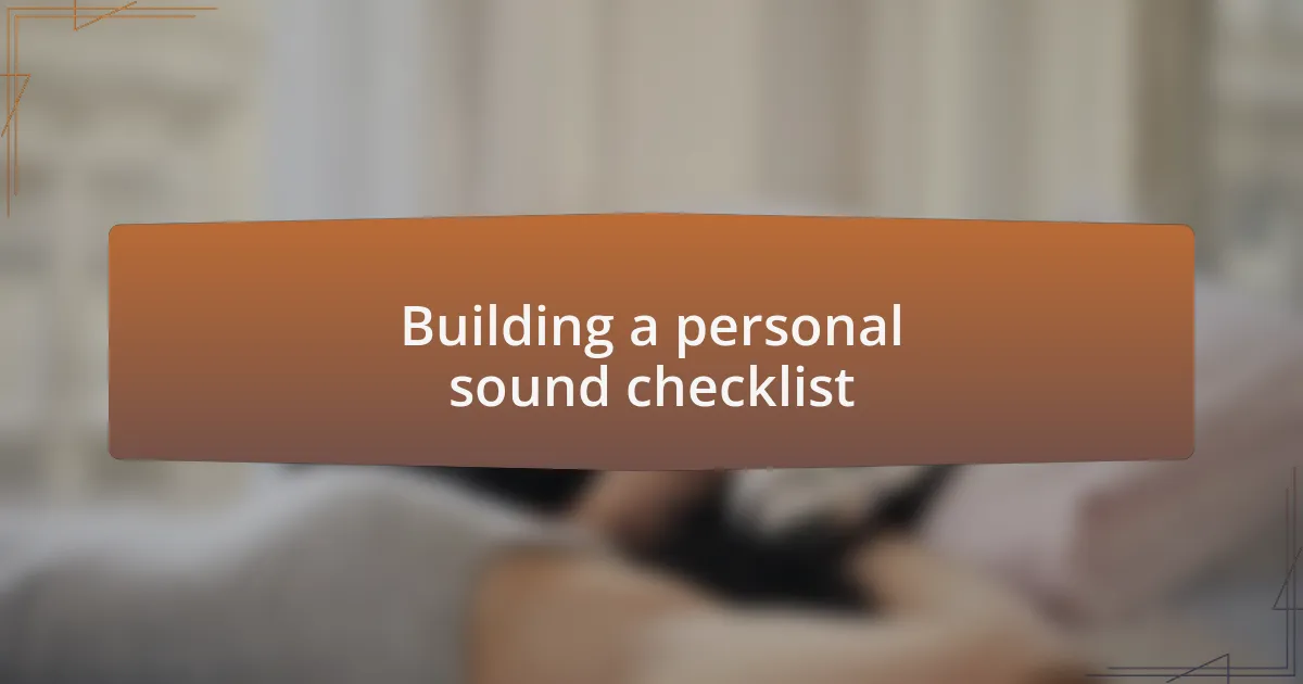 Building a personal sound checklist