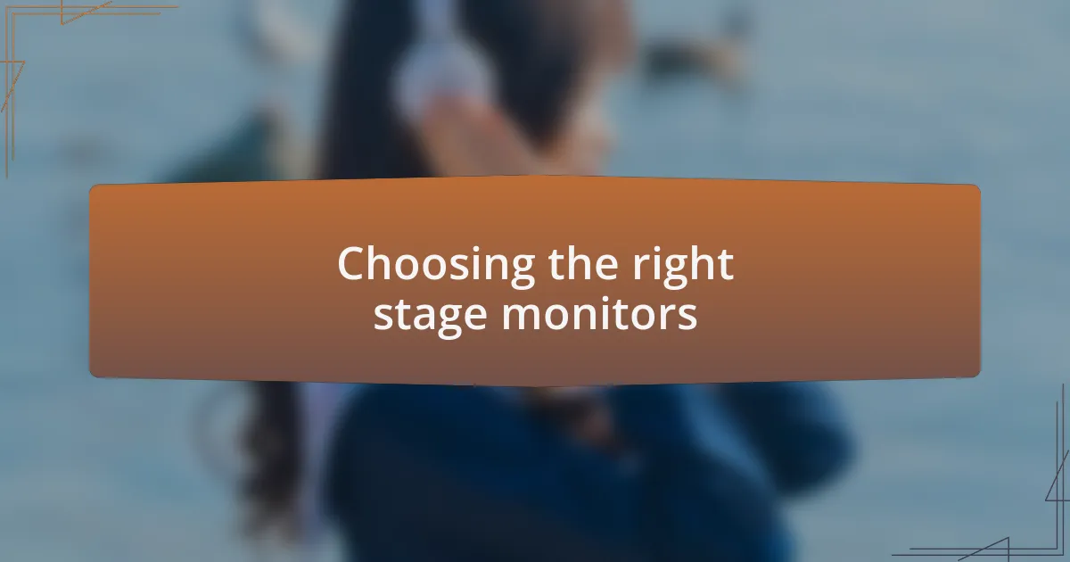 Choosing the right stage monitors