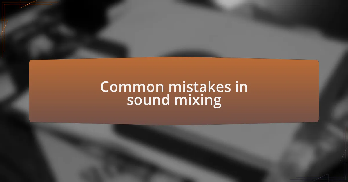 Common mistakes in sound mixing