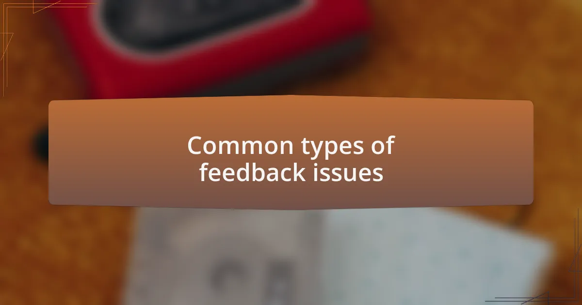Common types of feedback issues