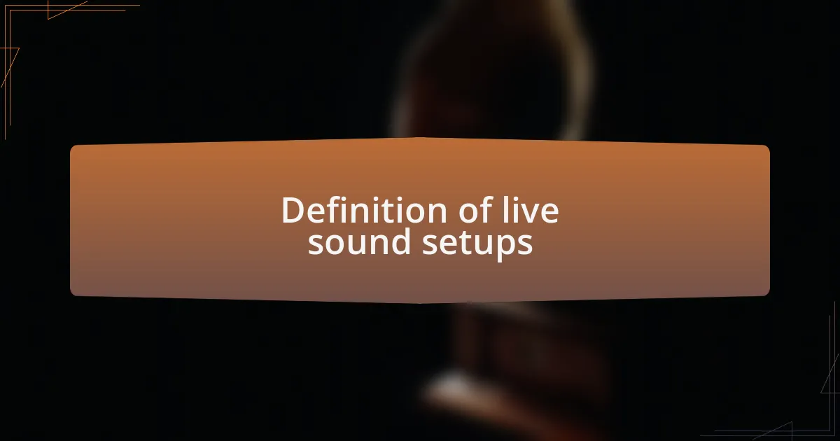 Definition of live sound setups