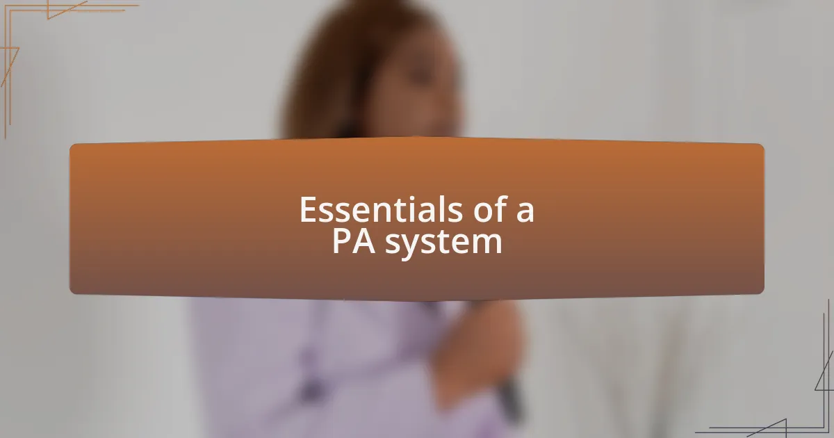 Essentials of a PA system