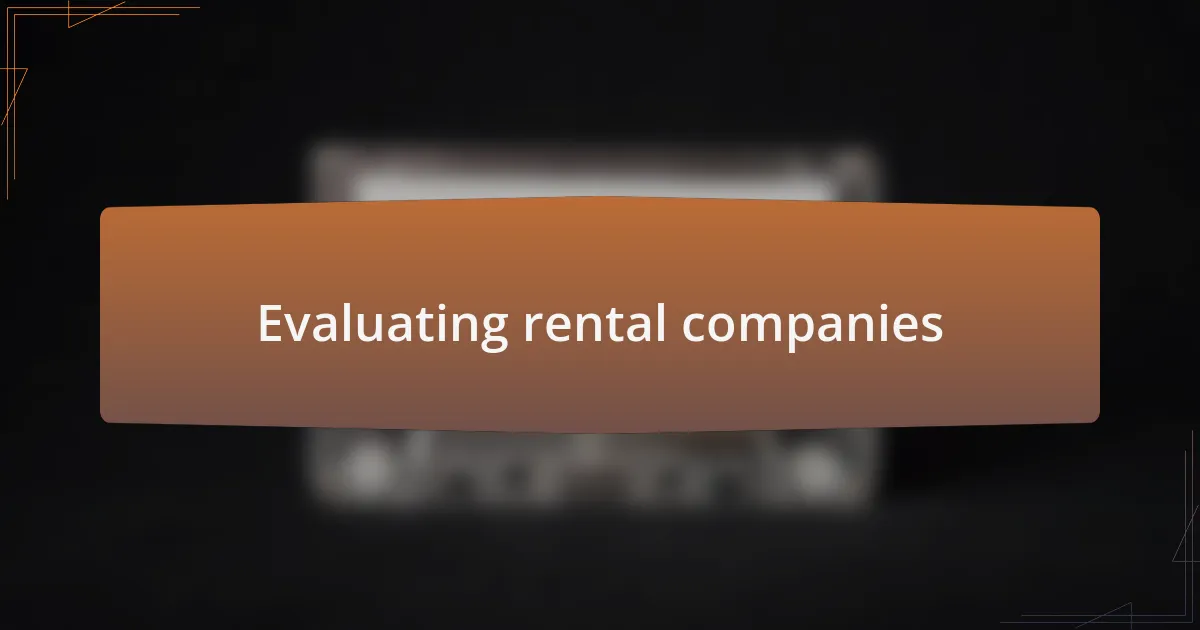 Evaluating rental companies
