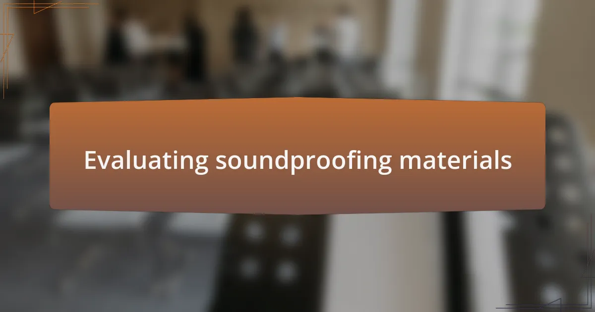 Evaluating soundproofing materials
