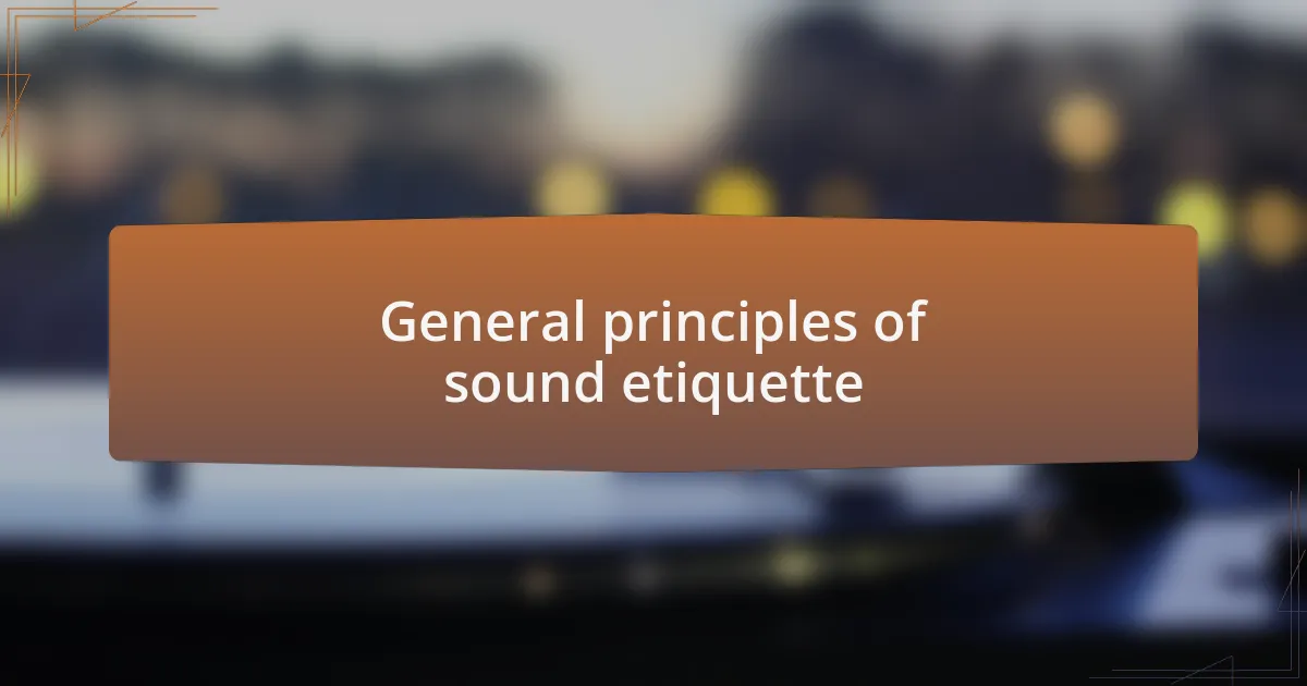 General principles of sound etiquette