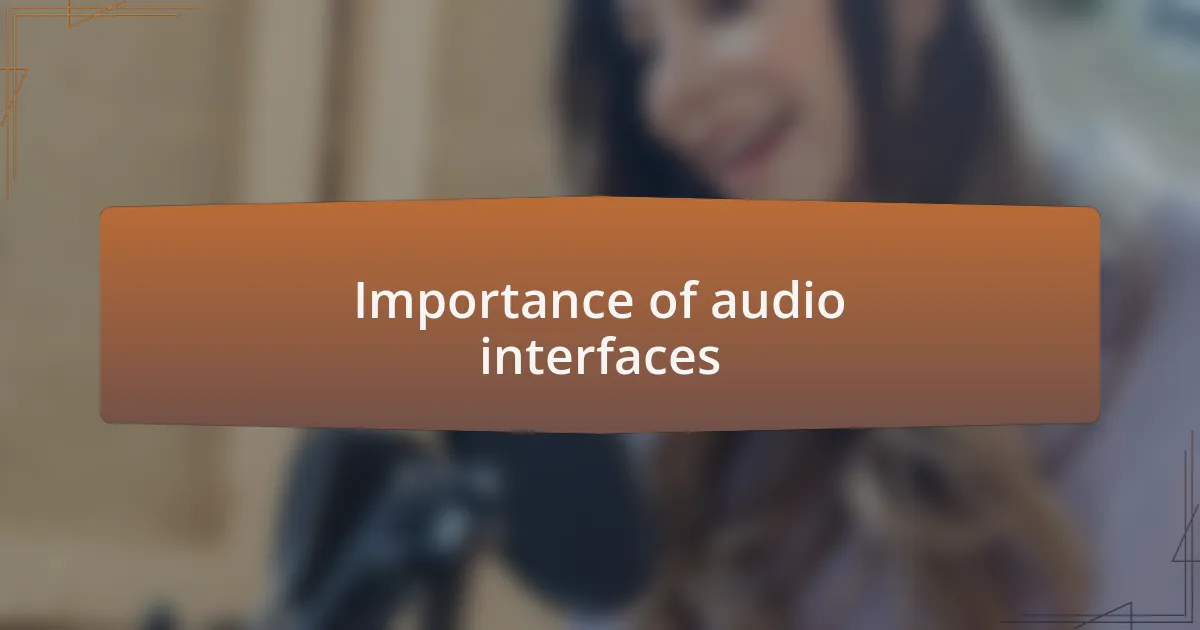 Importance of audio interfaces