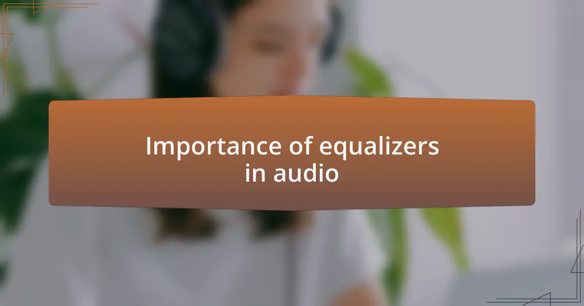 Importance of equalizers in audio