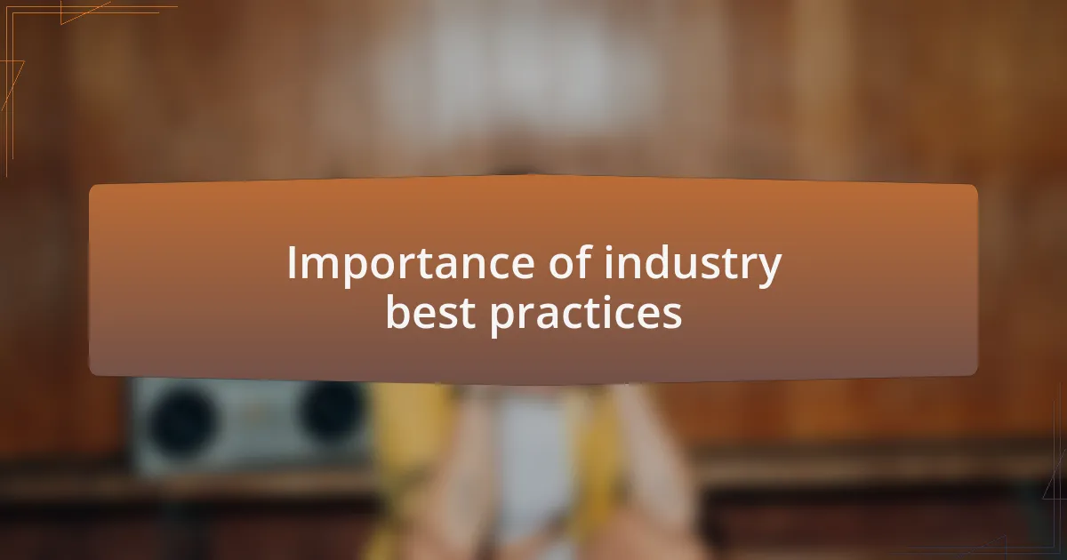 Importance of industry best practices