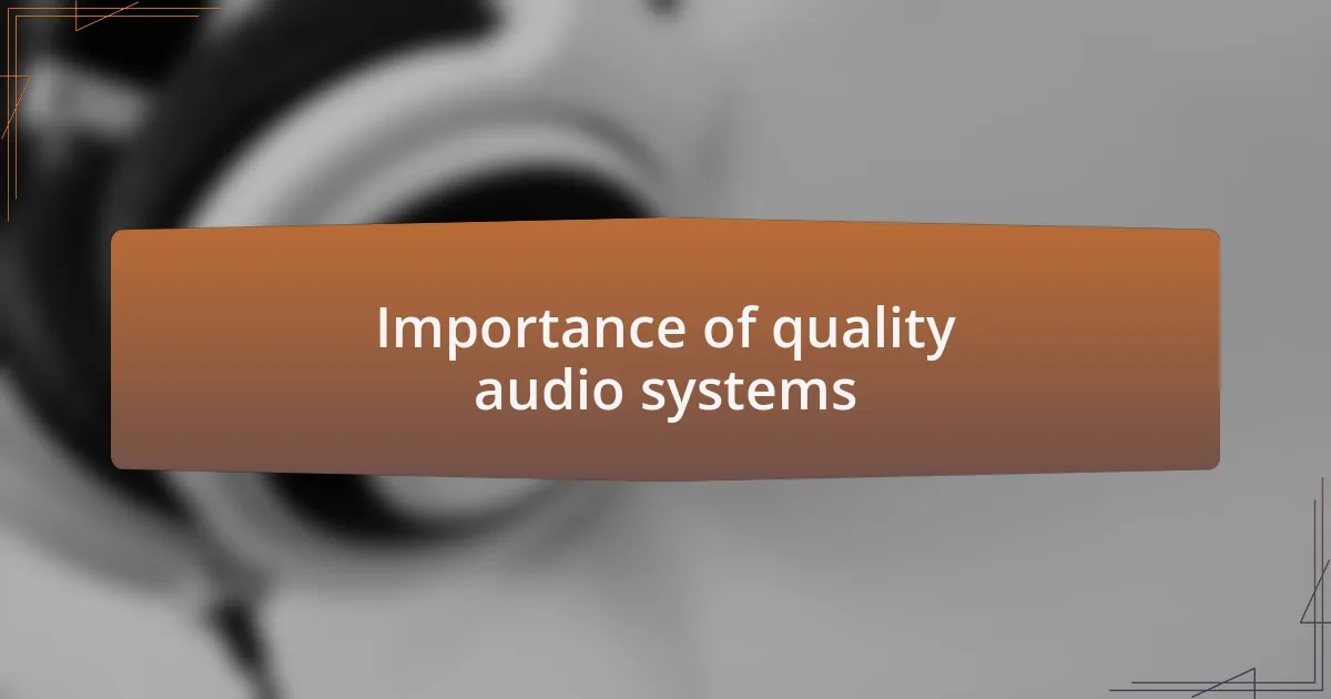 Importance of quality audio systems
