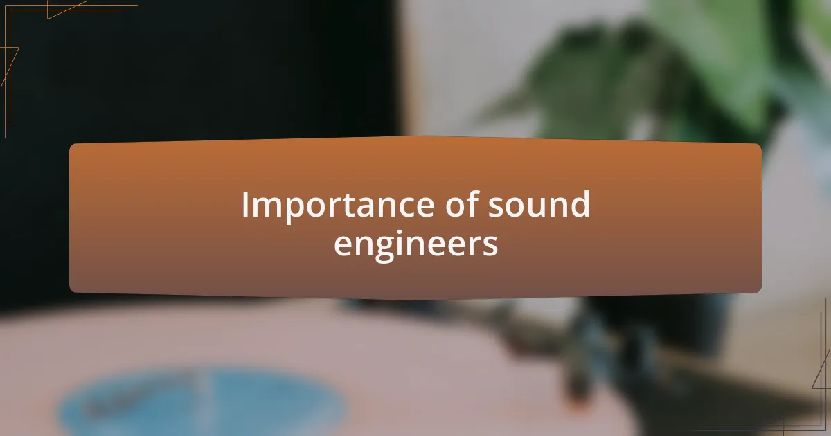 Importance of sound engineers