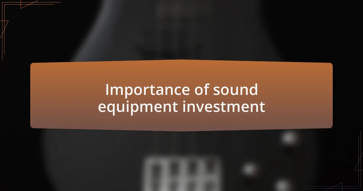 Importance of sound equipment investment