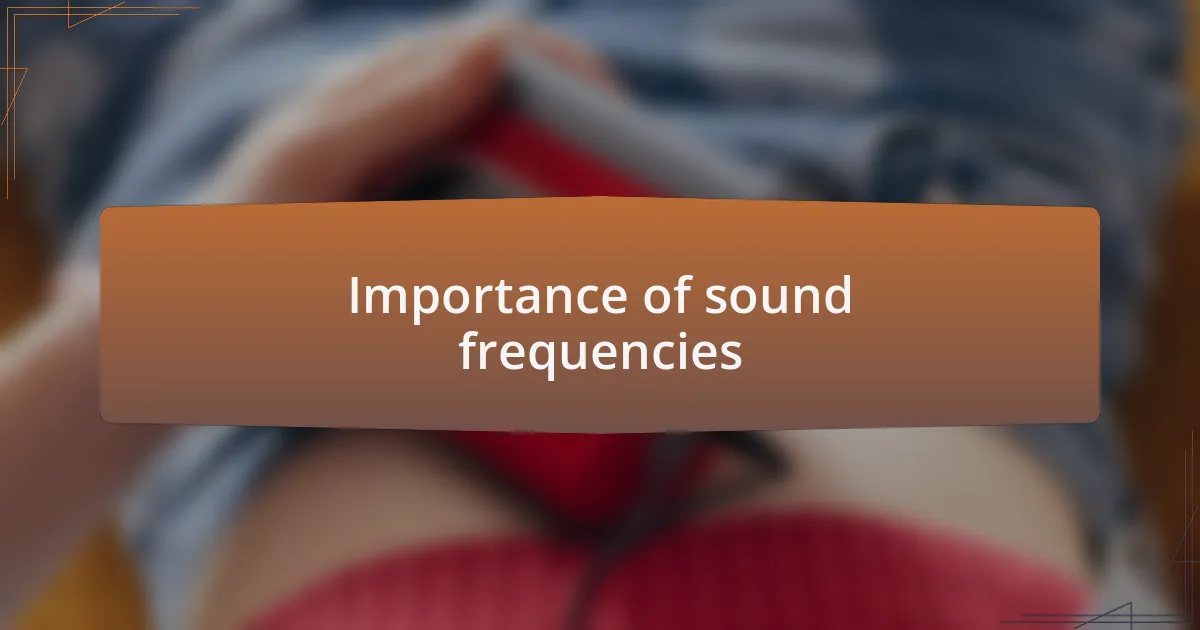 Importance of sound frequencies