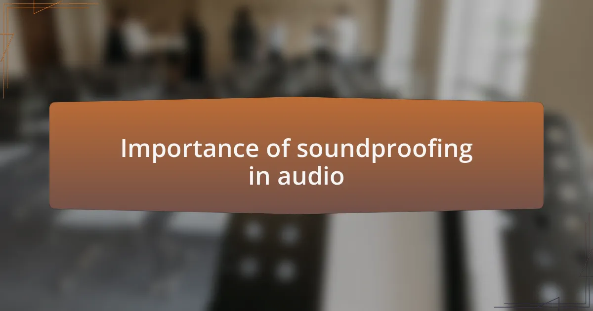Importance of soundproofing in audio