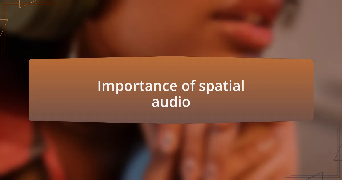 Importance of spatial audio