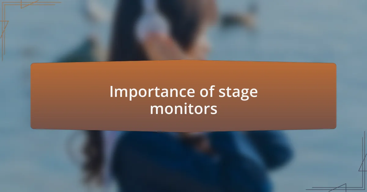 Importance of stage monitors