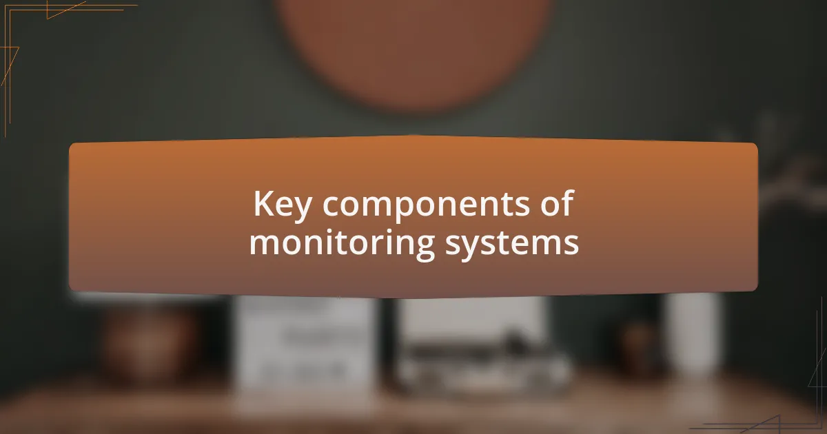 Key components of monitoring systems
