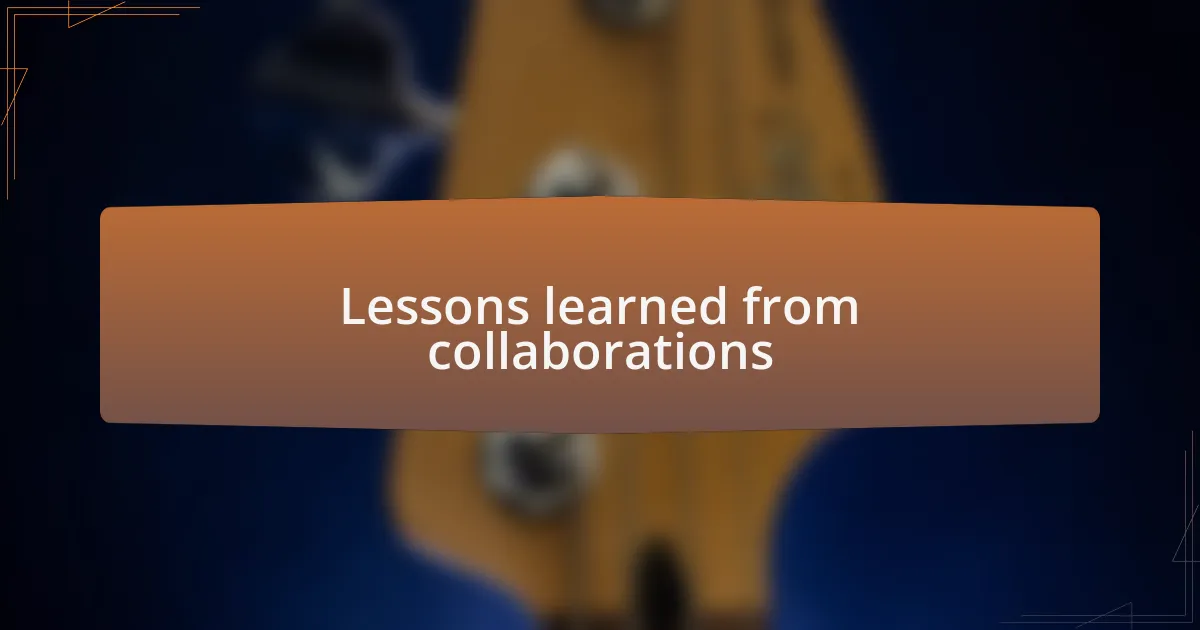 Lessons learned from collaborations