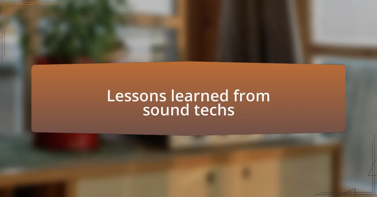 Lessons learned from sound techs