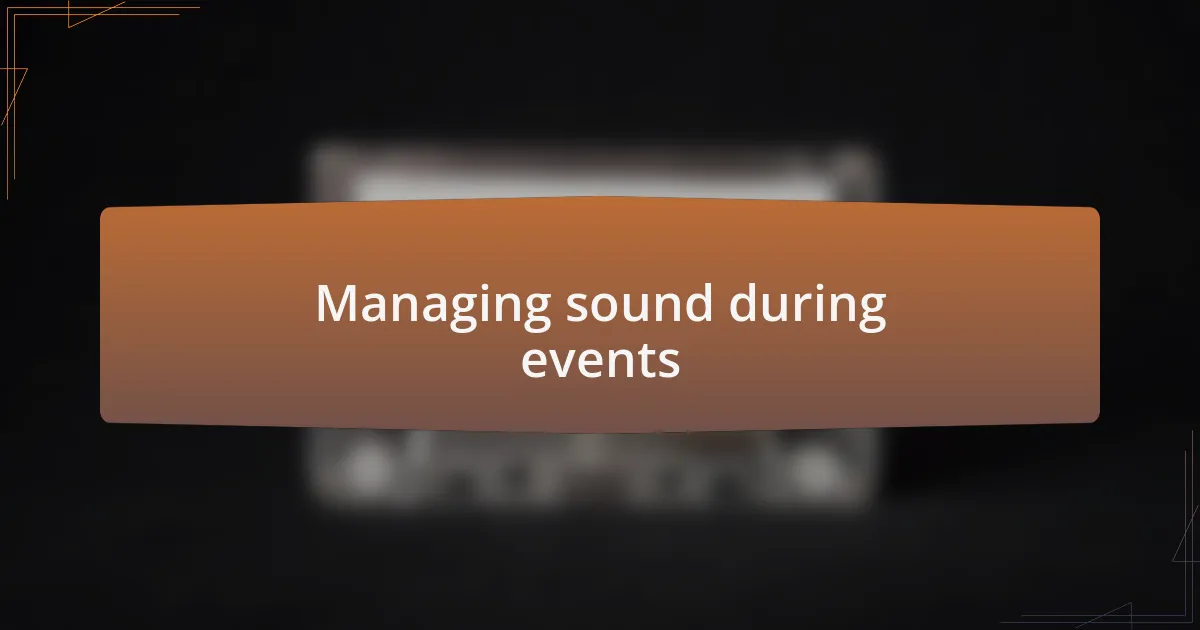 Managing sound during events