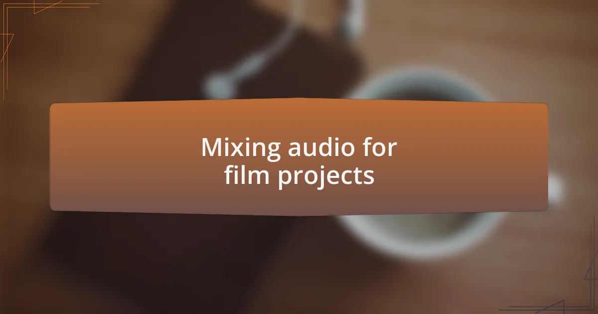 Mixing audio for film projects
