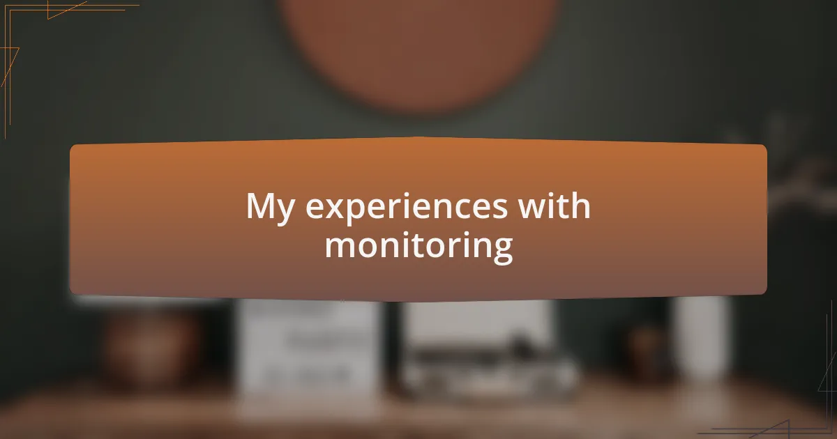 My experiences with monitoring