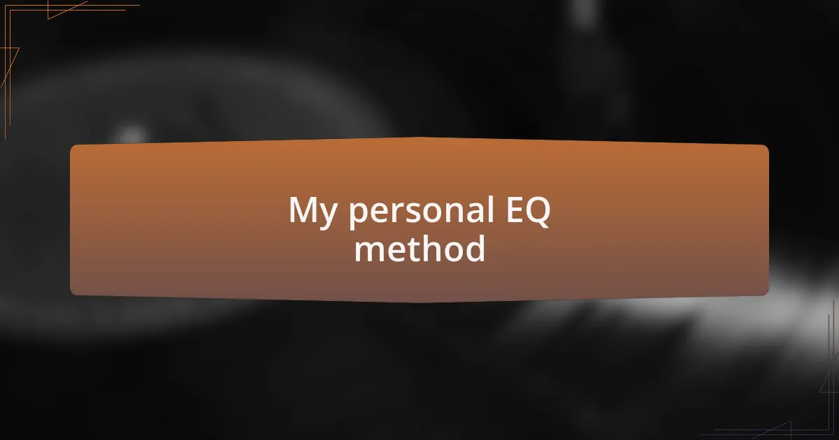 My personal EQ method