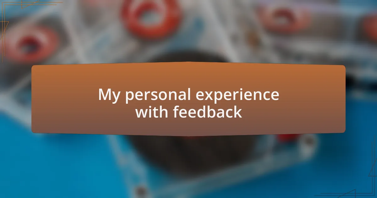 My personal experience with feedback