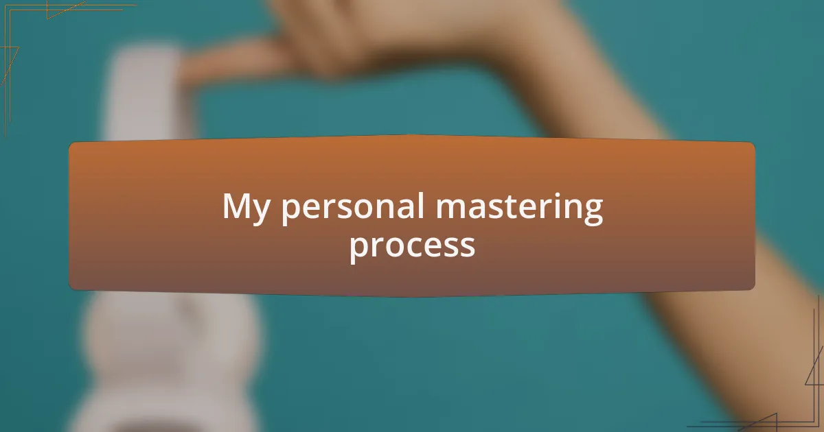 My personal mastering process