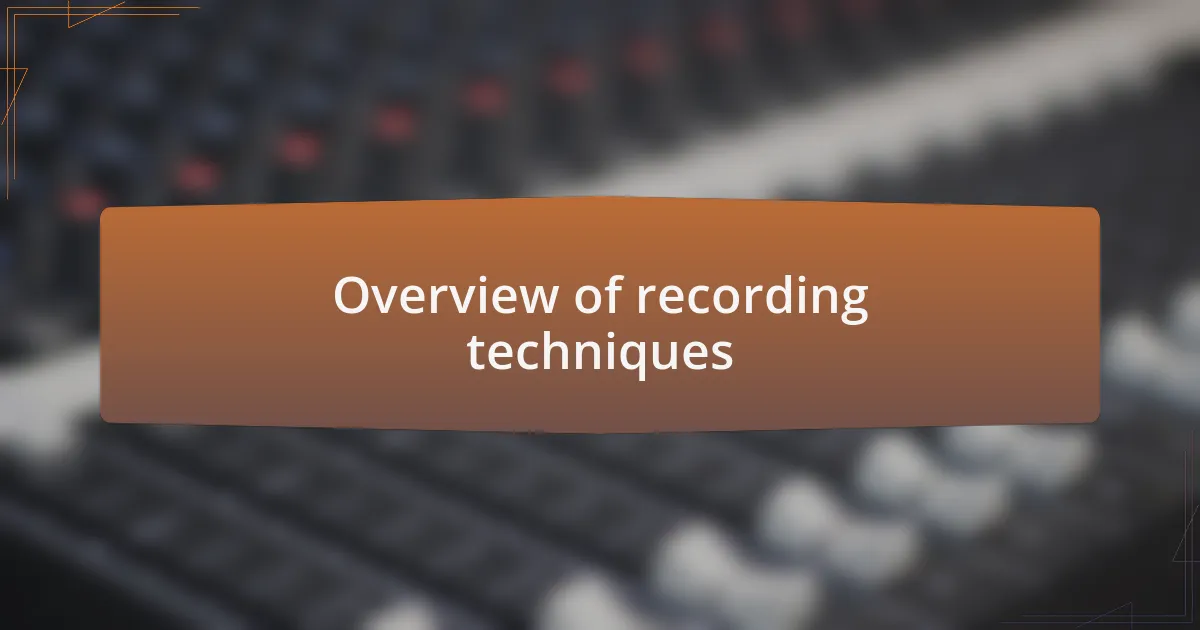 Overview of recording techniques