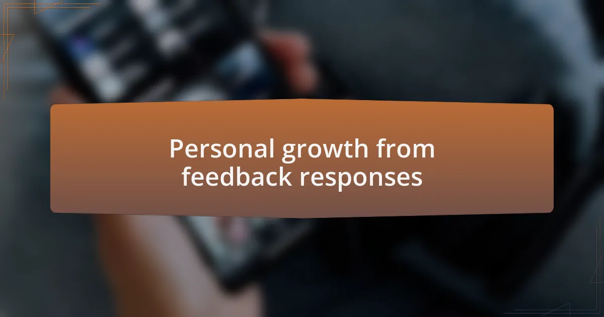 Personal growth from feedback responses