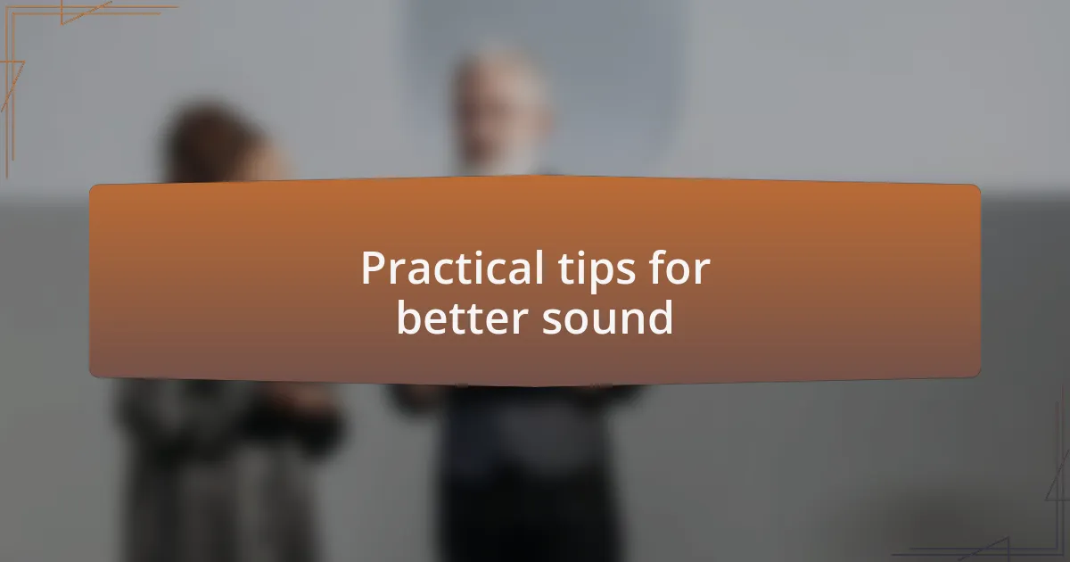 Practical tips for better sound