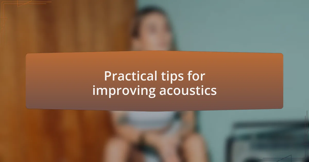 Practical tips for improving acoustics