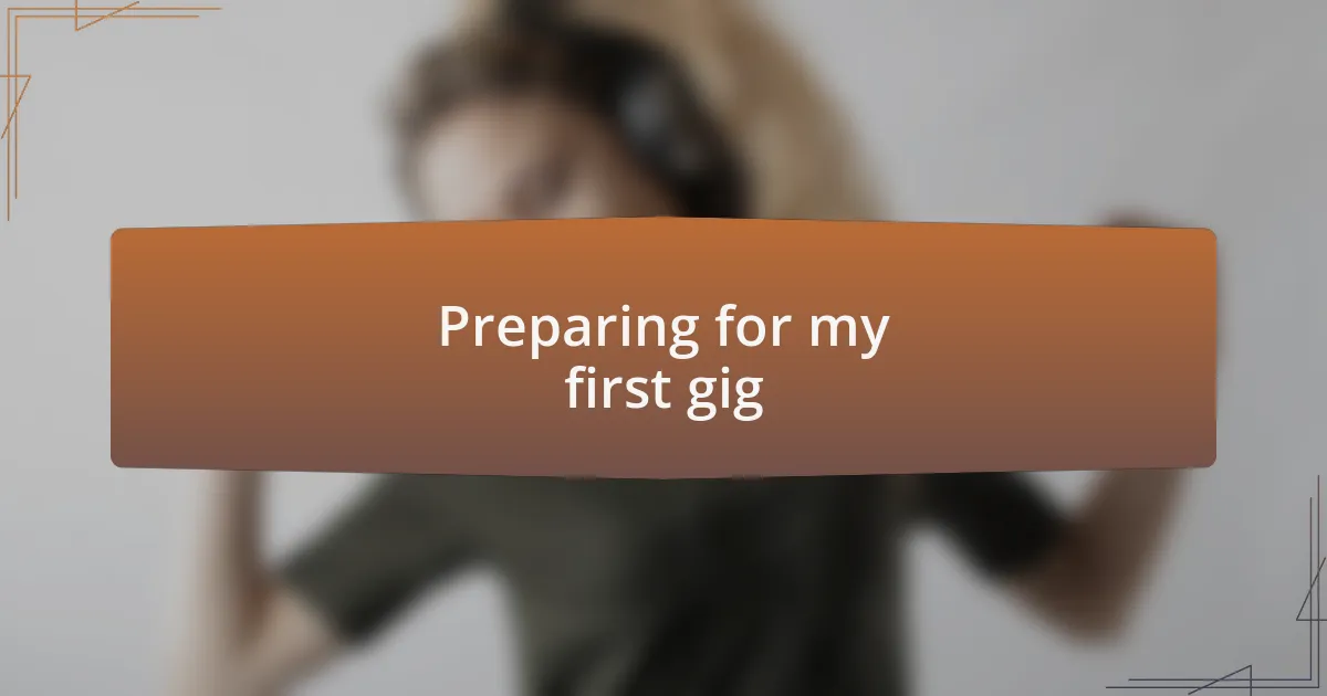 Preparing for my first gig