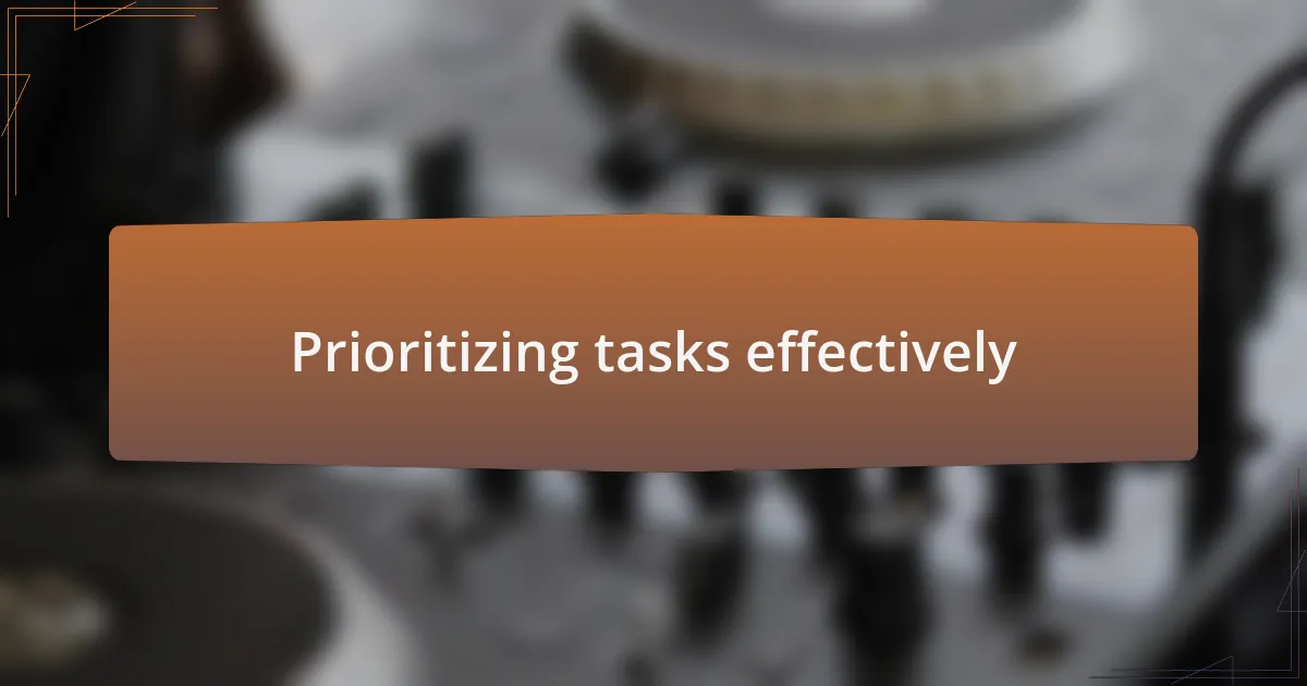 Prioritizing tasks effectively