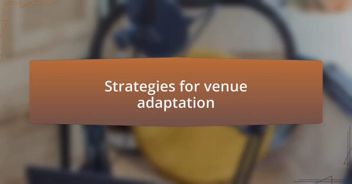 Strategies for venue adaptation