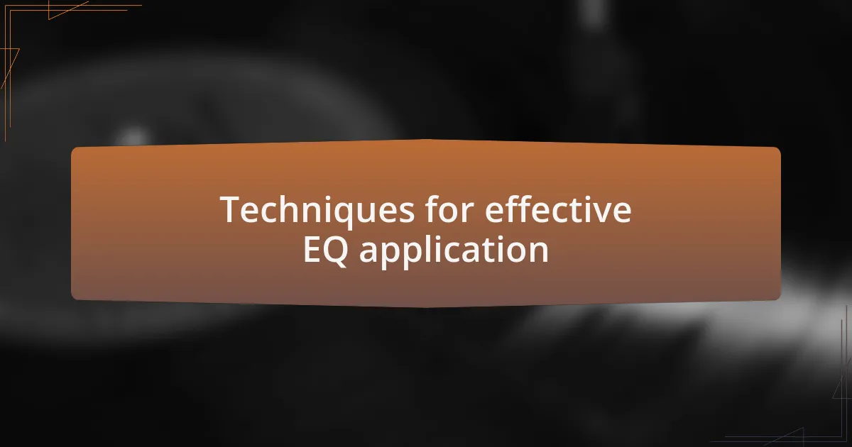 Techniques for effective EQ application
