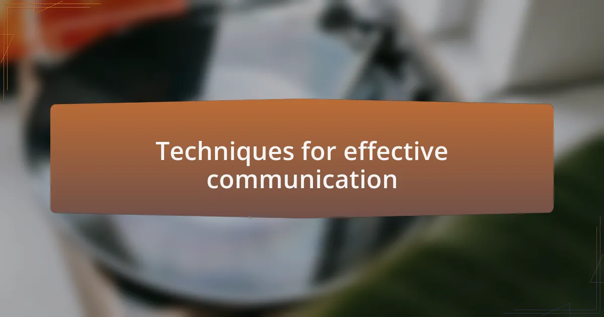 Techniques for effective communication