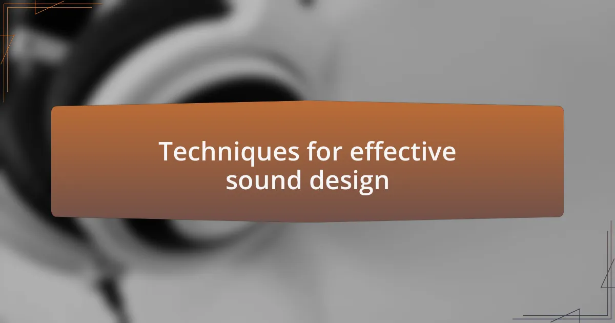 Techniques for effective sound design