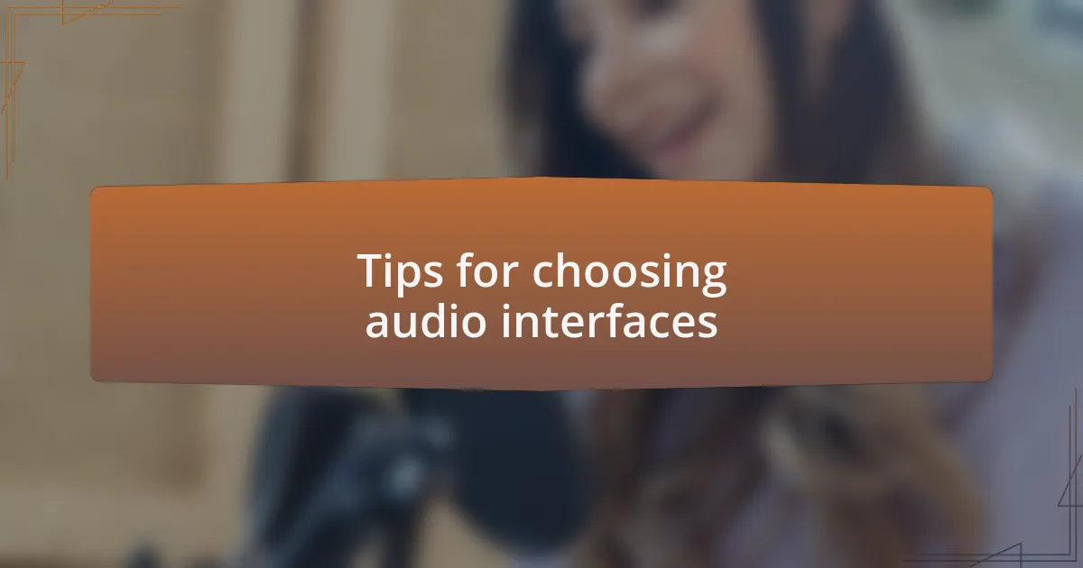 Tips for choosing audio interfaces