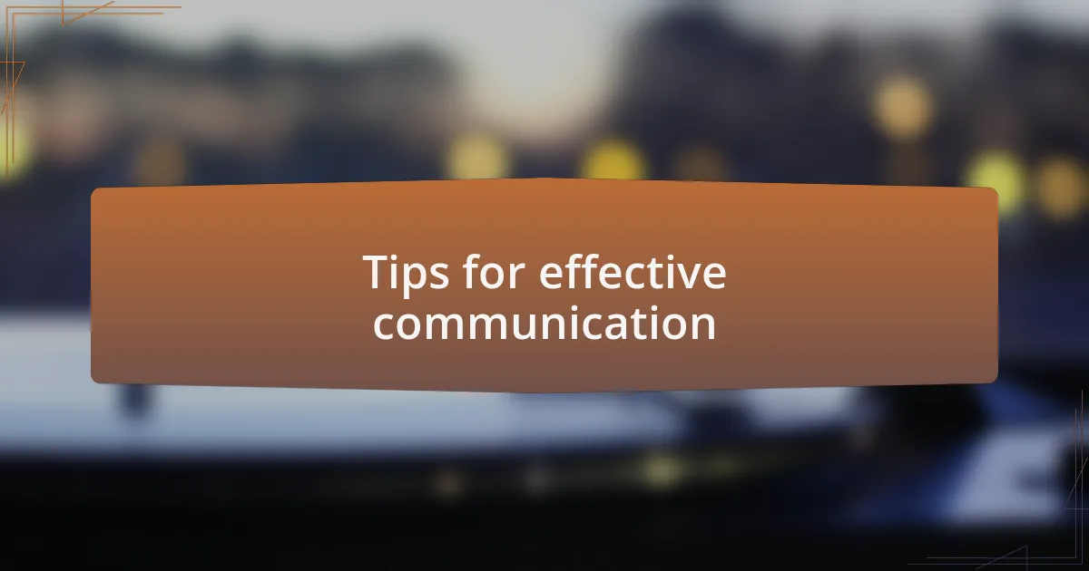 Tips for effective communication