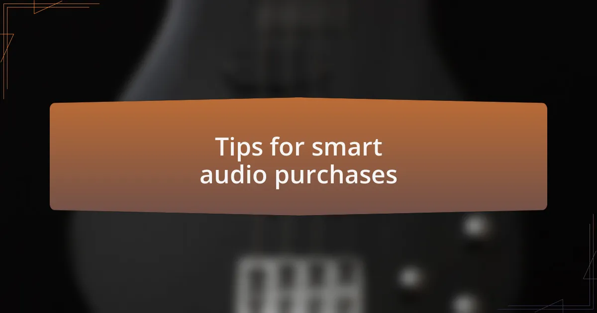 Tips for smart audio purchases