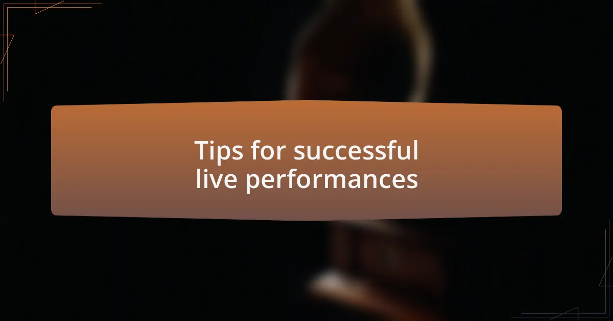 Tips for successful live performances
