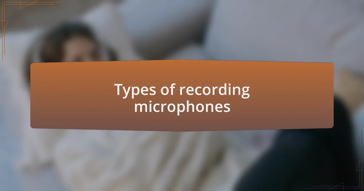 Types of recording microphones