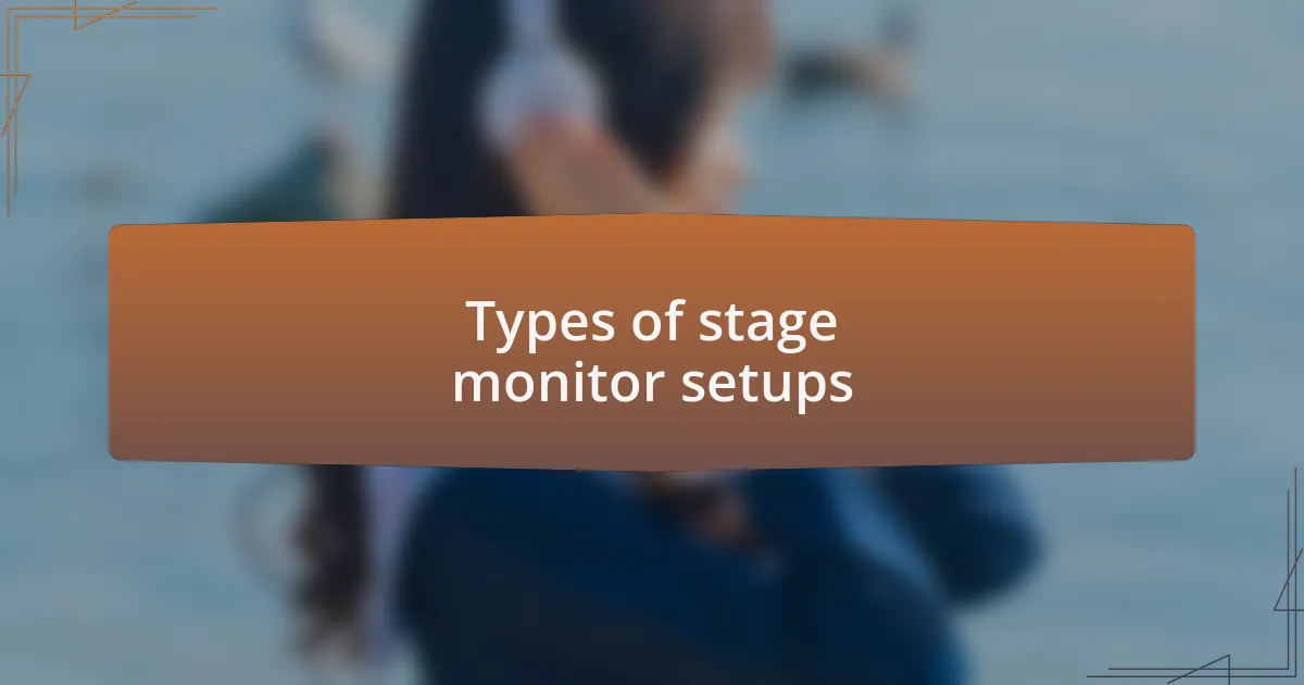 Types of stage monitor setups