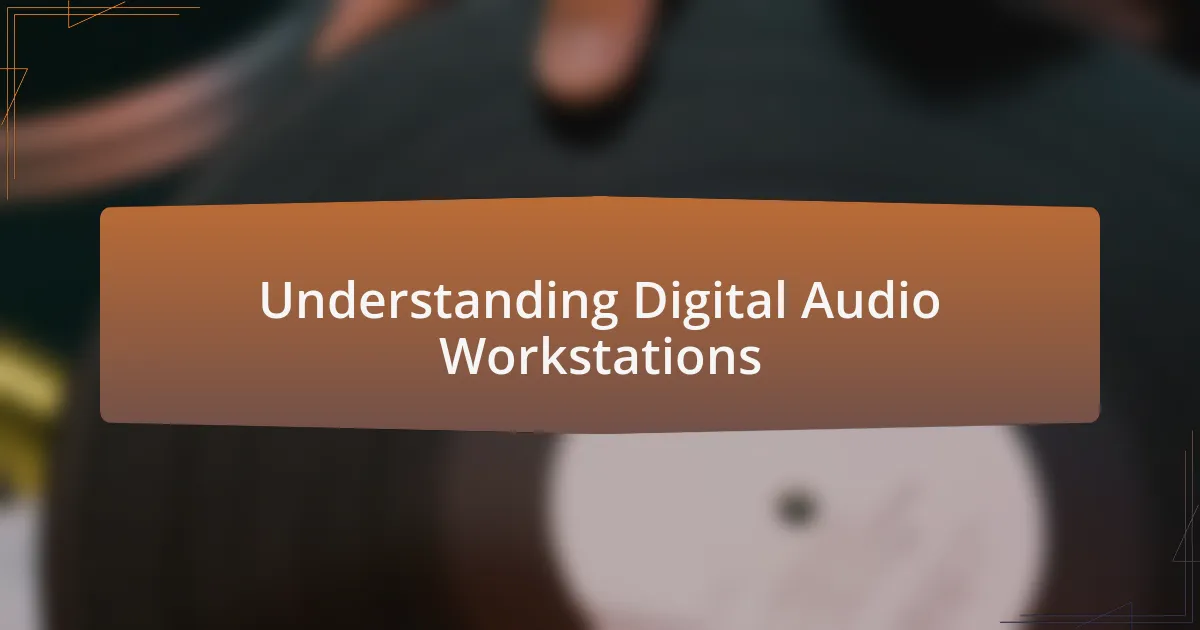Understanding Digital Audio Workstations